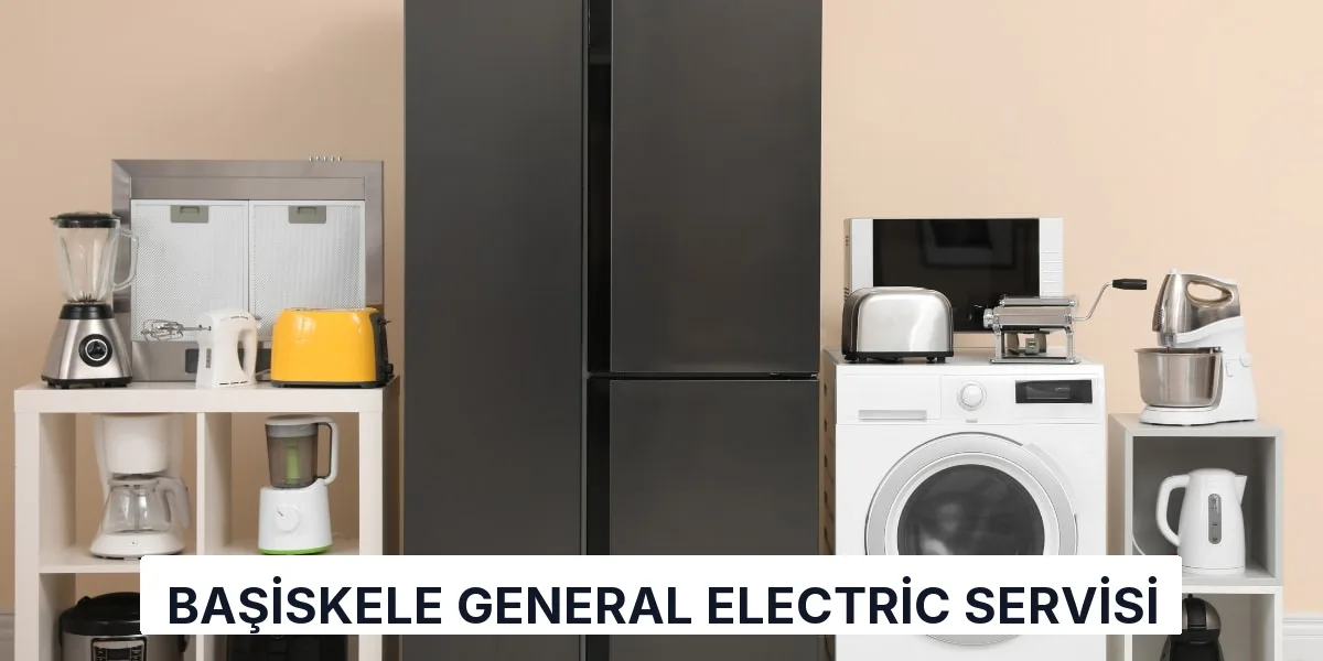Başiskele General Electric Servisi